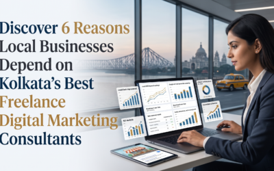 6 Reasons Local Businesses Depend on the Best Freelance Digital Marketer in Kolkata